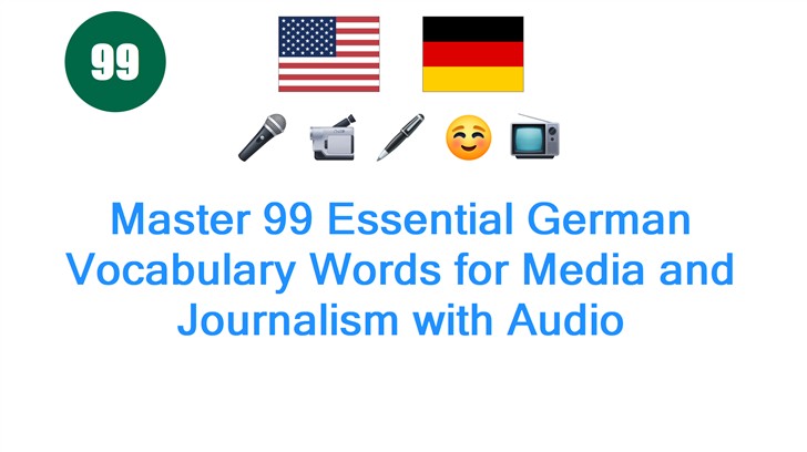 Master 99 Essential German Vocabulary Words for Media and Journalism with Audio